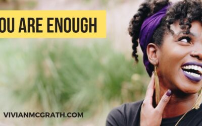 You are enough. Knowing this will change your life