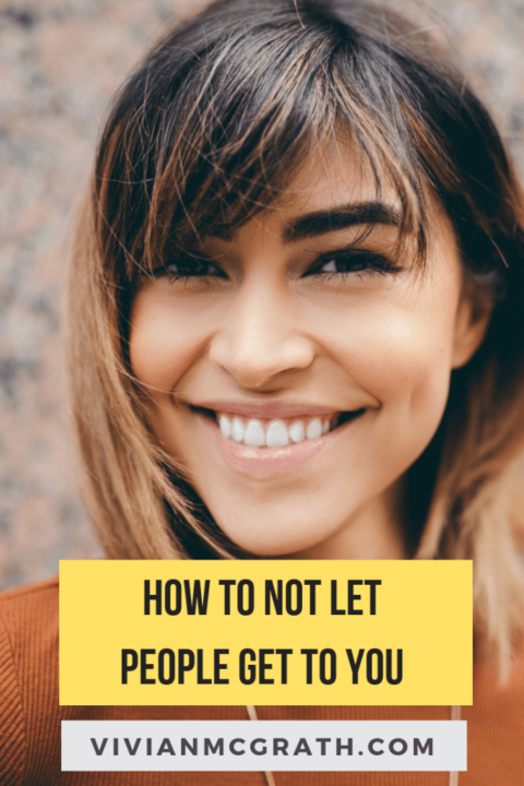 How to not let people get to you: respond not react - Vivian McGrath